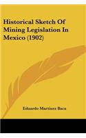 Historical Sketch Of Mining Legislation In Mexico (1902)