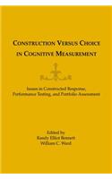 Construction Versus Choice in Cognitive Measurement