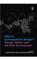 What Is Cosmopolitical Design? Design, Nature and the Built Environment