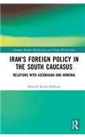 Iran's Foreign Policy in the South Caucasus