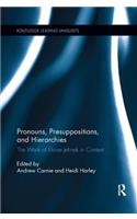 Pronouns, Presuppositions, and Hierarchies