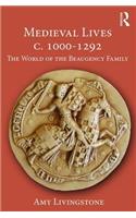 Medieval Lives c. 1000-1292: The World of the Beaugency Family