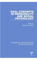 Goal Concepts in Personality and Social Psychology