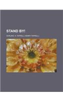 Stand By!: (English)