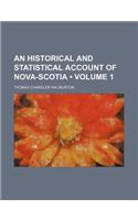 An Historical and Statistical Account of Nova-Scotia (Volume 1)