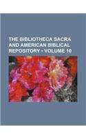 The Bibliotheca Sacra and American Biblical Repository (Volume 10): (English)