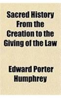Sacred History from the Creation to the Giving of the Law