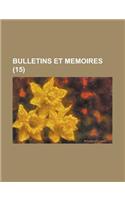 Bulletins Et Memoires (15 )