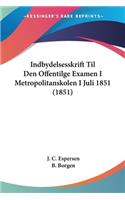 Indbydelsesskrift Til Den Offentilge Examen I Metropolitanskolen I Juli 1851 (1851)