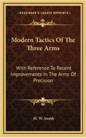 Modern Tactics of the Three Arms
