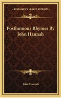 Posthumous Rhymes by John Hannah