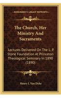 Church, Her Ministry and Sacraments