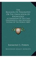 Religion of Philosophy or the Unification of Knowledge