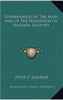 Godmanhood as the Main Idea of the Philosophy of Vladimir Solovyev