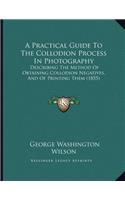 Practical Guide To The Collodion Process In Photography