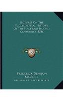 Lectures On The Ecclesiastical History Of The First And Second Centuries (1854)