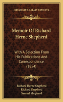 Memoir Of Richard Herne Shepherd