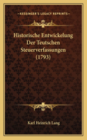 Historische Entwickelung Der Teutschen Steuerverfassungen (1793)