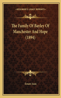 Family Of Bayley Of Manchester And Hope (1894)