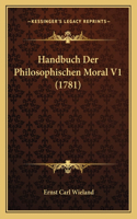 Handbuch Der Philosophischen Moral V1 (1781)