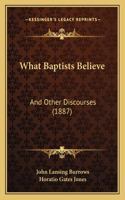 What Baptists Believe