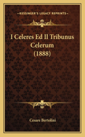 I Celeres Ed Il Tribunus Celerum (1888)