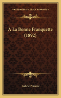 A La Bonne Franquette (1892)