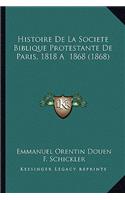 Histoire De La Societe Biblique Protestante De Paris, 1818 A 1868 (1868)