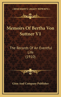 Memoirs of Bertha Von Suttner V1