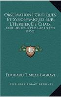 Observations Critiques Et Synonymiques Sur L'Herbier De Chaix: Cure Des Beaux Pres Gap, En 1791 (1856)