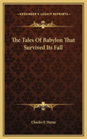 The Tales Of Babylon That Survived Its Fall
