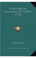 A Historical Account Of Coffee (1774)