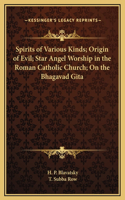 Spirits of Various Kinds; Origin of Evil; Star Angel Worship in the Roman Catholic Church; On the Bhagavad Gita: (English)