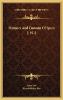 Manners And Customs Of Spain (1891)