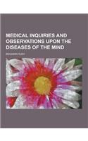 Medical Inquiries and Observations Upon the Diseases of the Mind