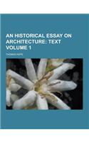 An Historical Essay on Architecture Volume 1