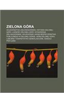Zielona Gora: Wojewodztwo Zielonogorskie, Historia Zielonej Gory, Ludno Zielonej Gory, Wydarzenia Zielonogorskie(Polish)