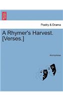 A Rhymer's Harvest. [Verses.]