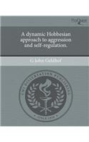 A Dynamic Hobbesian Approach to Aggression and Self-Regulation
