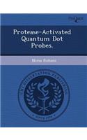 Protease-Activated Quantum Dot Probes
