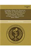 Creating a Home for Ourselves: The House of Emancipation as a Mobilizer for Social