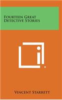 Fourteen Great Detective Stories