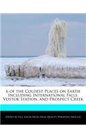 6 of the Coldest Places on Earth Including International Falls, Vostok Station, and Prospect Creek