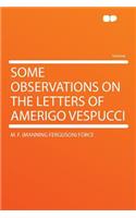 Some Observations on the Letters of Amerigo Vespucci