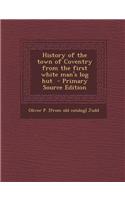 History of the Town of Coventry from the First White Man's Log Hut