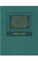 Memoirs of Father Ripa: During Thirteen Years' Residence at the Court of Peking in the Service of the Emperor of China; With an Account of the Foundation of the College for the Education of Young Chinese at Naples - Primary Source Edition