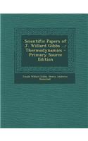 Scientific Papers of J. Willard Gibbs ...
