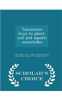 Taxonomic Keys to Plant, Soil and Aquatic Nematodes - Scholar's Choice Edition