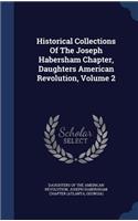 Historical Collections Of The Joseph Habersham Chapter, Daughters American Revolution, Volume 2