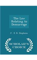 The Law Relating to Demurrage - Scholar's Choice Edition